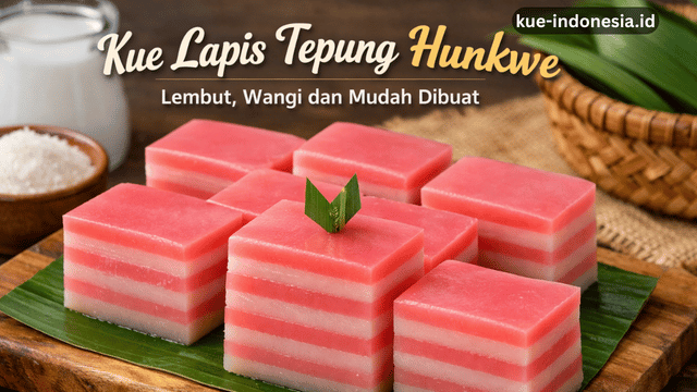 Kue Lapis Tepung Hunkwe Lembut Wangi dan Mudah Dibuat